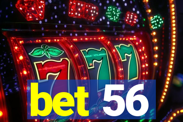 bet 56